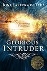 Glorious Intruder by Joni Eareckson Tada