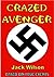 Crazed Avenger
