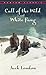 The Call of the Wild / White Fang by Jack London The Call of the Wild / White Fang by Jack London