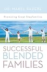 Successful Blended Families: Promoting Great Stepfamilies
