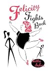 Felicity Fights Back Felicity Fights Back