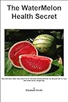 The Watermelon Health Secret