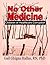 NO OTHER MEDICINE: Children of Healthcare Corruption