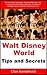 Disney World Tips and Secrets