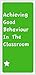 Achieving Good Behaviour In The Classroom