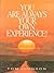 You Are Always Your Own Experience