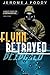 Flynn Betrayed (Jeremiah Flynn Series Book 5)