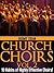 Church Choirs: 10 Habits of Highly Effective Choirs!