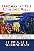 Madman at the Wishing Well: Four Metaphysical One Act Comedies