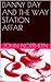 DANNY DAY AND THE WAY STATION AFFAIR by John Northern