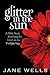 Glitter in the Sun: A Bible...
