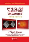 Physics for Diagnostic Radiology (Series in Medical Physics and Biomedical Engineering Book 17)