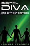 Rise of the Phenoteens (Digital Diva, #2)