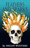 Feathers and Sparks (The Bone Jester Book 1) Feathers and Sparks (The Bone Jester Book 1)