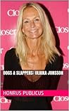Dogs & Slappers: Ulrika Jonsson (Dogs, Dickheads, Slappers and Sluts Book 10)