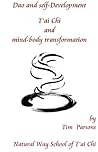 Dao and Self-Development. T'ai Chi and mind-body transformation: T'ai Chi Study Notes Book 1