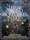 There Are No Molecules in God (Book One: God is One 1)