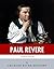 American Legends: The Life of Paul Revere