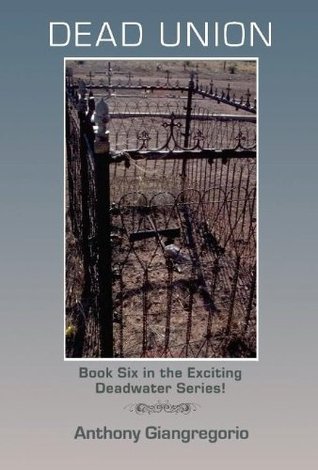 Dead Union: Part One of Two (Deadwater #6)