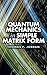 Quantum Mechanics in Simple Matrix Form by Thomas F. Jordan