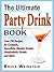 The Ultimate Party Drink Book by Bruce Weinstein