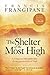 The Shelter of the Most High: Living Your Life Under the Divine Protection of God