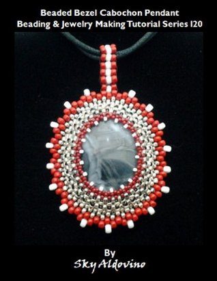 Beaded Bezel Cabochon Pendant: Beading & Jewelry Making Tutorial Series I20 (Kindle Edition)