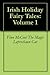 Irish Holiday Fairy Tales: Volume 1