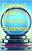 Expand Your Psychic Business [Article]