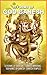 32 Forms of God Ganesh (Bhakthi Series Book 1)