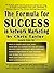 The Formula for Success in Network Marketing