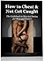 How to Cheat and Not Get Caught - The Guidebook for Married Dating for Men and Women