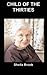 Child of the Thirties by Sheila Brook