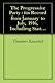 The Progressive Party : its Record from January to July, 1916, Including Statements and Speeches of Theodore Roosevelt