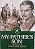 My Father's Son: The Memoir of Earl Haig (Pen & Sword Select)