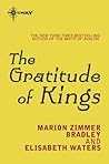 The Gratitude of Kings by Marion Zimmer Bradley
