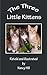 The Three Little Kittens (illustrated)