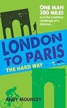 London To Paris The Hard Way
