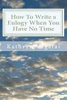 How To Write a Eulogy When You Have No Time How To Write a Eulogy When You Have No Time