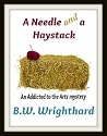 A Needle and a Haystack (An Addicted to the Arts Mystery) A Needle and a Haystack (An Addicted to the Arts Mystery)