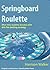 Springboard Roulette - A flat betting strategy. (TeamRoulette Series Book 5)