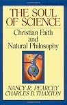 The Soul of Science by Nancy R. Pearcey