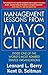 Management Lessons From Mayo Clinic by Leonard L. Berry Management Lessons From Mayo Clinic by Leonard L. Berry