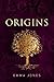 Origins by Emma   Jones