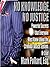 No Knowledge No Justice by Mark Pollard