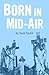 Born in Mid-Air