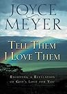 Tell Them I Love Them by Joyce Meyer Tell Them I Love Them by Joyce Meyer