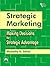 Strategic Marketing: Making Decisions for Strategic Advantage