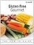 Gluten-Free Gourmet: The How-to Guide