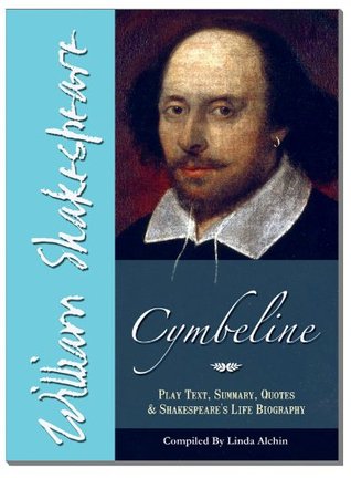 Cymbeline - Text of Play by Shakespeare including Summary, Famous Quotes and Shakespeare's Life Biography